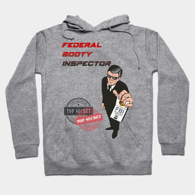 Federal booty inspector Hoodie by ms.fits